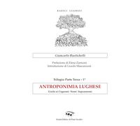Antroponimia lughese. Guida ai cognomi nomi soprannomi