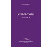 Antroposofia, testi scelti. Prospettive spirituali