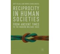 Antti Kujala Mirkka Danielsbacka Reciprocity in Human Societies (Tascabile)