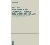 Antti Laato Message and Composition of the Book of Isaiah (Copertina rigida)