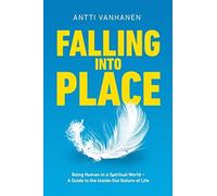 Antti Vanhanen Falling Into Place (Tascabile)