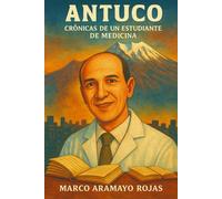 Antuco. Cronicas de un estudiante de Medicina