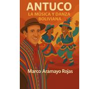 Antuco-La Música y Danza Boliviana