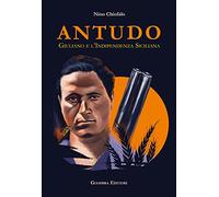 Antudo. Giuliano e l'Indipendenza Siciliana