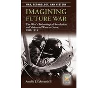 Antulio J. Echevarria II Imagining Future War (Copertina rigida)