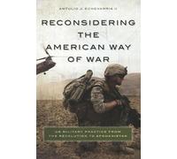 Antulio J. Echevarria Reconsidering the American Way of War (Tascabile)