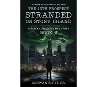 Antwan Floyd The 13th Prospect Stranded on Stony Island (Tascabile)