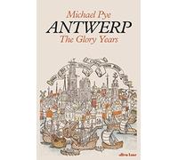 Antwerp: The Glory Years