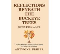 Antwone Q Fishe Reflections Beneath the Buckeye Trees: Notes from a (Tascabile)