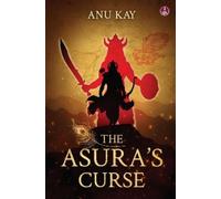 Anu Kay The Asura’s Curse (Tascabile)