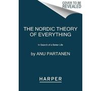 Anu Partanen The Nordic Theory of Everything (Tascabile)