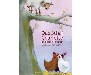 Anu Stohner Henrike Wils Das Schaf Charlotte und seine Freun (Copertina rigida)