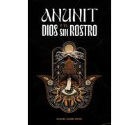 Anunit y el dios sin rostro: Una novela histórica de fe y destino en la antigua Babilonia: 1