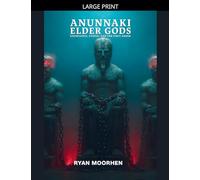 Anunnaki Elder Gods, Knowledge, Power, and the First Order: 2
