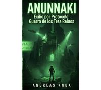 ANUNNAKI Exilio por protocolo: Guerra de los tres reinos