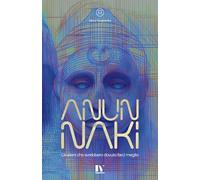 ANUNNAKI: Gli alieni che avrebbero dovuto farci meglio
