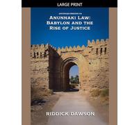 Anunnaki Law: Babylon and the Rise of Justice: 16