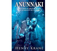 ANUNNAKI: Reptiliens au-delà du mythe, de la science et de l'humanité