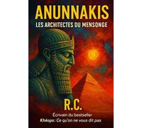 Anunnakis: Les Architectes du Mensonge