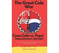 Anup Kaldate The Great Cola War (Tascabile) Business Rivals: The Epic Saga