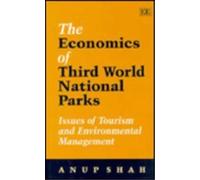 Anup Shah THE ECONOMICS OF THIRD WORLD NATIONAL PARKS (Copertina rigida)