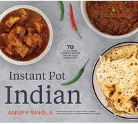Anupy Singla The Indian Instant Pot Cookbook (Tascabile)