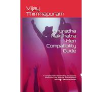 Anuradha Nakshatra Men Compatibility Guide: A Complete Vedic Matchmaking and Synastry Manual for Love, Marriage & Relationships with All 27 Nakshatra Women