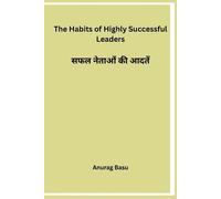 Anurag Basu The Habits of Highly Successful Leaders (Tascabile)