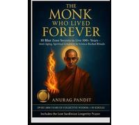Anurag Pandit The Monk Who Lived Forever (Tascabile)