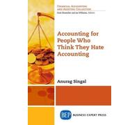 Anurag Singal Accounting for People Who Think They Hate Accounting (Tascabile)