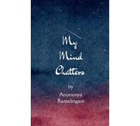 Anuramya Ramali My Mind Chatters When words chatter , they become po (Tascabile)
