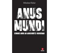 Libri Wieslaw Kielar - Anus Mundi. Cinque Anni Ad Auschwitz-Birkenau