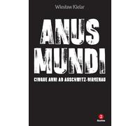 Anus mundi. Cinque anni ad Auschwitz-Birkenau - Kielar Wieslaw