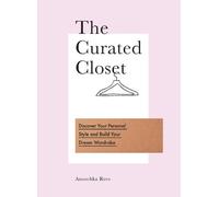 Anuschka Rees The Curated Closet (Tascabile)