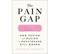 Anushay Hossain The Pain Gap (Tascabile)