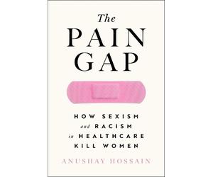 Anushay Hossain The Pain Gap (Tascabile)
