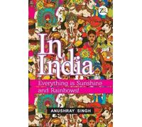 Anushray Singh In India: Everything is Sunshine and Rainbows (Tascabile)