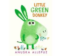 Anuska Allepuz Little Green Donkey (Copertina rigida)