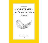Anvertraut - gut führen mit allen Sinnen