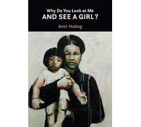 Anvi Hong Why Do You Look at Me and See a Girl? (Tascabile)