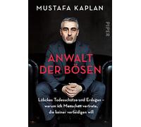 Anwalt der Bösen: Lübckes Todesschütze und Erdogan - warum ich Menschen vertrete, die keiner verteidigen will | Biografie