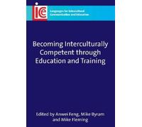 Anwei Feng Becoming Interculturally Competent through Education and (Tascabile)