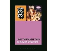 Anwen Crawford Hole's Live Through This (Tascabile) 33 1/3