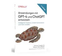 Thomas Demmig O Anwendungen mit GPT-4 und ChatGPT entwickeln: Intell (Tascabile)