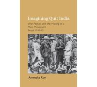 Anwesha Roy Imagining Quit India (Copertina rigida)