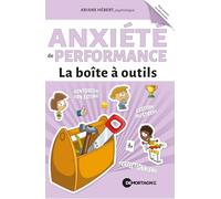 Anxiété de performance: Trucs, stratégies et techniques pour mieux la gérer