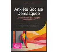 Anxiété Sociale Démasquée: La méthode TCC pour regagner confiance en soi
