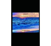 Anxiety - A Journey to a Calm and Peaceful Mind