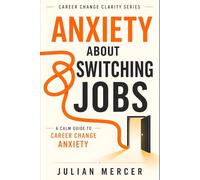 Anxiety About Switching Jobs: A Calm Guide to Career Change Anxiety