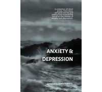 Anxiety and Depression: A collection of interviews, personal stories, poetry and short prose from around the world on the themes of anxiety & depression.